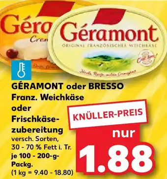 Kaufland GÉRAMONT oder BRESSO Franz. Weichkäse oder Frischkäsezubereitung 100-200 g Packg. Angebot