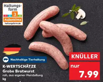 Kaufland K-WERTSCHÄTZE Grobe Bratwurst Angebot