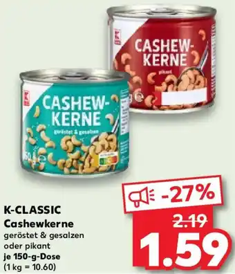 Kaufland K-CLASSIC Cashewkerne 150 g Dose Angebot