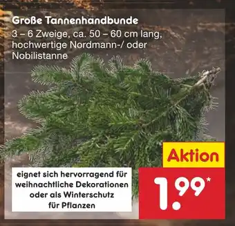 Netto Marken-Discount Große Tannenhandbunde 3-6 Zweige, ca. 50 - 60 cm lang Angebot