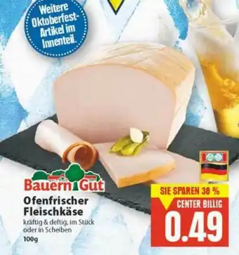 E-Center Bauern Gut Ofenfrischer Fleischkäse Angebot