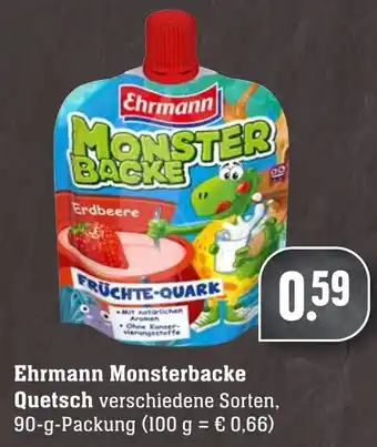 Edeka Neukauf Ehrmann Monsterbacke Quetsch 90g Angebot