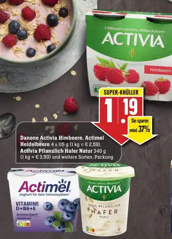 Edeka Neukauf Danone Activia Himbeere, Actimel Heidelbeere 4x115g oder Activia Pflanzlich Hafer Natur 340g Angebot