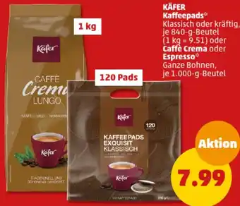 PENNY KÄFER Kaffeepads 840 g oder Caffè Crema oder Espresso 1.000-g-Beutel Angebot