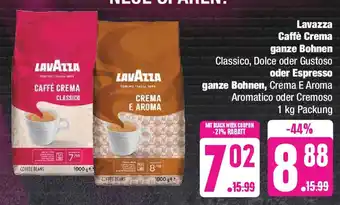 Marktkauf Lavazza Caffè Crema ganze Bohnen oder Espresso ganze Bohnen, Crema E Aroma Aromatico oder Cremoso 1 kg Packung Angebot