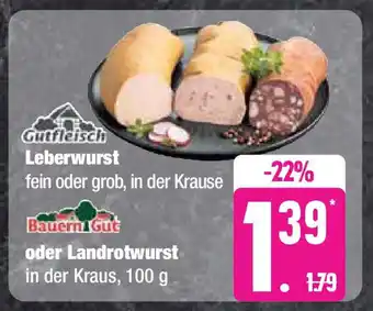 Marktkauf Gutfleisch Leberwurst oder Landrotwurst in der Kraus, 100 g Angebot