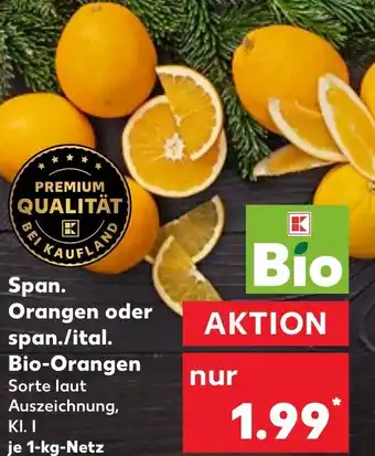 Kaufland Span. Orangen oder span./ital. Bio-Orangen Sorte 1 kg Netz Angebot