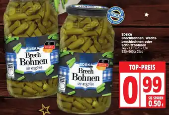 Edeka EDEKA Brechbohnen, Wachsbrechbohnen oder Schnittbohnen 530/660g Glas Angebot