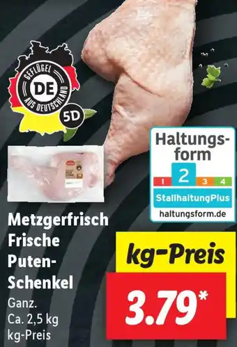 Lidl Metzgerfrisch Frische Puten-Schenkel ca. 2,5 kg Angebot