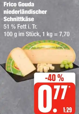 Edeka Frischemarkt Frico Gouda niederländischer Schnittkäse 100 g Angebot