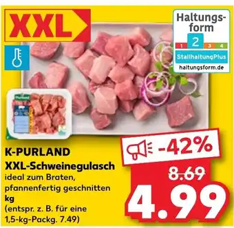 Kaufland K-PURLAND XXL-Schweinegulasch Angebot