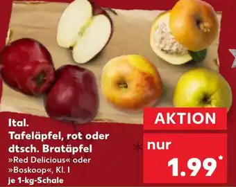 Kaufland Ital. Tafeläpfel, rot oder dtsch. Bratäpfel 1 kg Schale Angebot