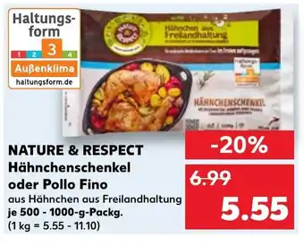 Kaufland NATURE & RESPECT Hähnchenschenkel oder Pollo Fino 500-1000-g-Packg. Angebot