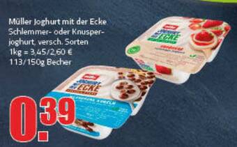 Ihr Frischmarkt Müller Joghurt mit der Ecke Schlemmer- oder Knusper-joghurt, versch. Sorten 113/150g Becher Angebot