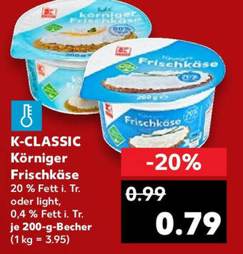 Kaufland K-CLASSIC Körniger Frischkäse 200-g-Becher Angebot