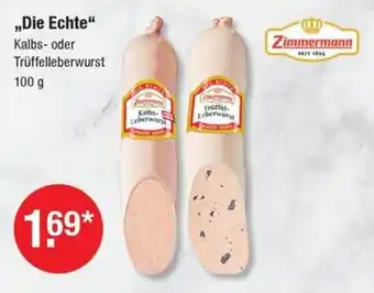 V Markt ,,Die Echte" Kalbs- oder Trüffelleberwurst 100 g Zimmermann Angebot