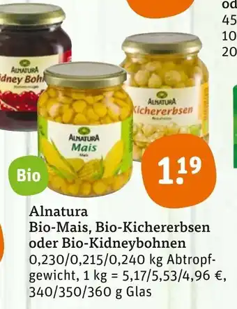 tegut Alnatura Bio-Mais, Bio-Kichererbsen oder bio-kidneybohnen Angebot