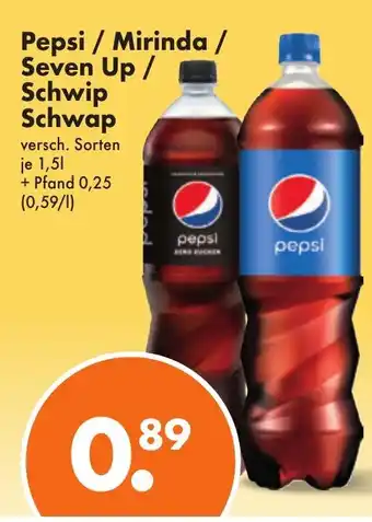 Trink und Spare Pepsi / Mirinda / Seven Up / Schwip Schwap versch. Sorten je 1,5L Angebot