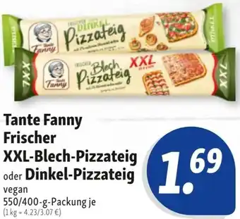 Nah & Frisch Tante Fanny Frischer XXL-Blech-Pizzateig oder Dinkel-Pizzateig 550/400 g Packung Angebot