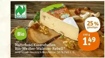 tegut Naturland Käserebellen Bio-weißer-welnuss-rebell 25% Günstiger Angebot