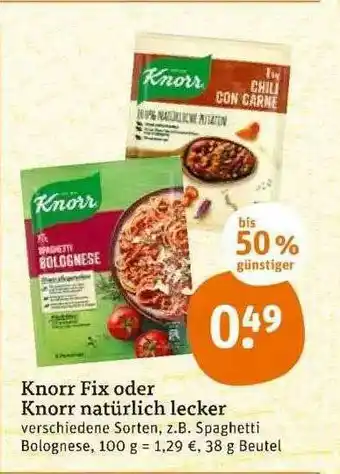 tegut Knorr Fix Oder Knorr Natürlich Lecker Verschiedene Sorten Angebot