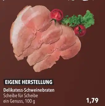 CITTI Markt EIGENE HERSTELLUNG Delikatess-Schweinebraten Scheibe für Scheibe ein Genuss, 100 g Angebot