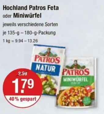 V Markt Hochland Patros Feta oder Miniwürfel jeweils verschiedene Sorten je 135-g-180-g-Packung Angebot