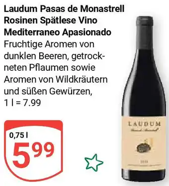 Globus Laudum Pasas de Monastrell Rosinen Spätlese Vino Mediterraneo Apasionado 0,75 L Angebot