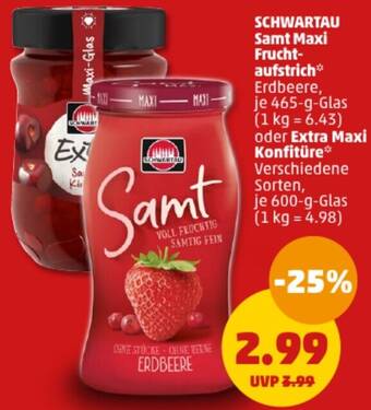 PENNY SCHWARTAU Samt Maxi Fruchtaufstrich 465 g oder Extra Maxi Konfitüre 600 g Glas Angebot