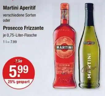 V Markt Martini Aperitif verschiedene Sorten oder Prosecco Frizzante je 0,75-Liter-Flasche Angebot