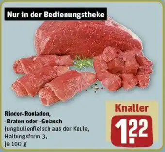 REWE Rinder-Rouladen, Braten oder Gulasch 100 g Angebot