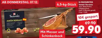 Kaufland K-FAVOURITES Jamón Serrano 6,5 kg Stück Angebot