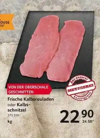 Selgros Frische Kalbsrouladen Oder Kalbsschnitzel Angebot