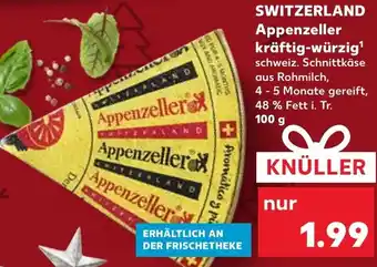 Kaufland SWITZERLAND Appenzeller kräftig-würzig 100 g Angebot