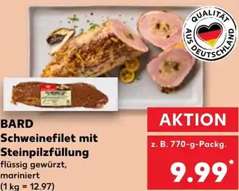 Kaufland BARD Schweinefilet mit Steinpilzfüllung 770 g Packg. Angebot