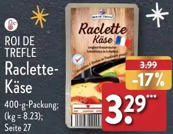 Aldi Nord ROI DE TREFLE Raclette Käse 400 g Packung Angebot