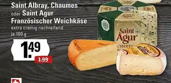 Edeka Saint Albray, Chaumes Oder Saint Agur Französischer Weichkäse Angebot