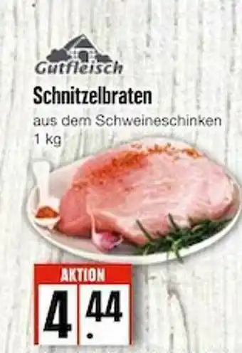 Edeka Frischemarkt Gutfleisch Schnitzelbraten Angebot