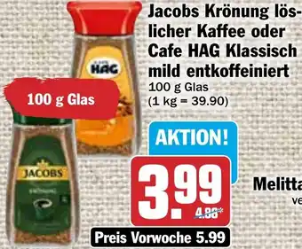 Hit Jacobs Krönung löslicher Kaffee oder Cafe HAG Klassisch mild entkoffeiniert 100 g Glas Angebot