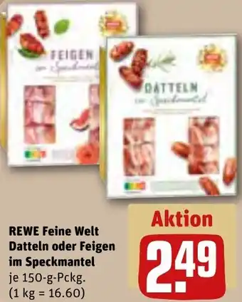 REWE REWE Feine Welt Datteln oder Feigen im Speckmantel 150 g Pckg. Angebot