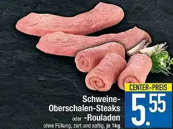 Marktkauf Schweine-oberschalen-steaks Oder-rouladen Angebot