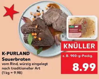 Kaufland K-PURLAND Sauerbraten z. B. 900-g-Packg. Angebot