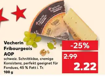 Kaufland Vacherin Fribourgeois AOP 100 g Angebot