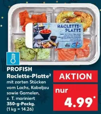 Kaufland PROFISH Raclette-Platte 350 g Packg. Angebot