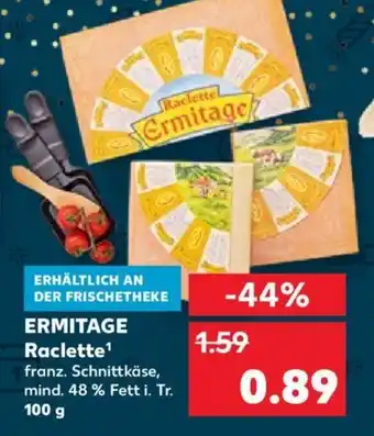 Kaufland ERMITAGE Raclette 100 g Angebot