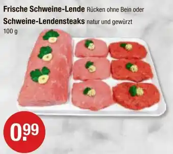 V Markt Frische Schweine-Lende Rücken ohne Bein oder Schweine-Lendensteaks natur und gewürzt 100g Angebot