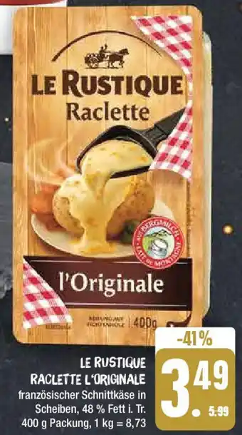 Edeka LE RUSTIQUE RACLETTE L'ORIGINALE 400 g Packung Angebot