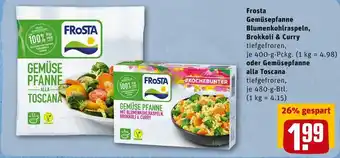 REWE Frosta gemüsepfanne blumenkohlraspeln, brokkoli & curry oder gemüsepfanne alla toscana Angebot