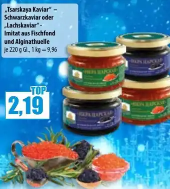 Mix Markt ,,Tsarskaya Kaviar" Schwarzkaviar oder ,,Lachskaviar" 220 g Gl. Angebot