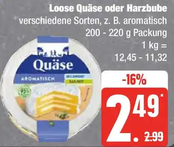 Edeka Loose Quäse oder Harzbube 200-220 g Packung Angebot